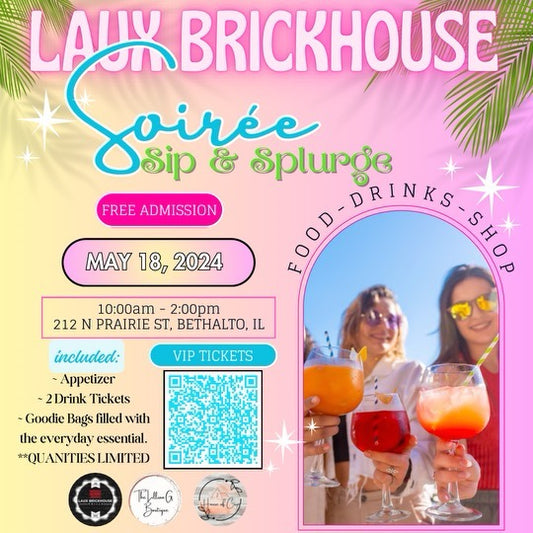 Laux Brickhouse Soiree Sip & Splurge May 18, 2024 VIP Ticket